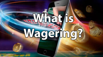 What is wagering?